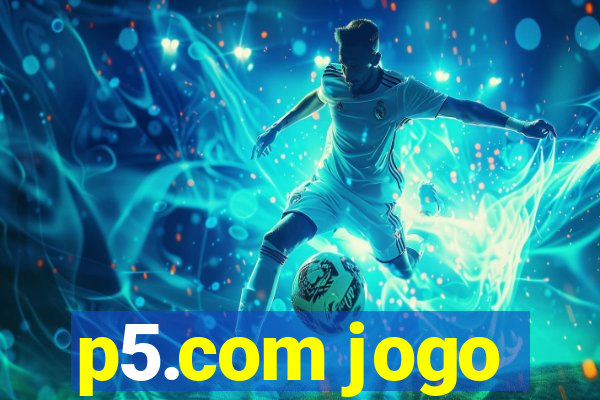 p5.com jogo